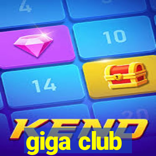 giga club